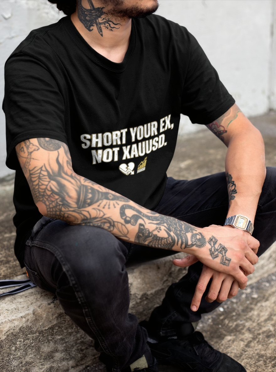 Short Your Ex, Not XAUUSD Tee – Trader’s Edition